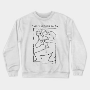 Saturn Devouring His Son Crewneck Sweatshirt